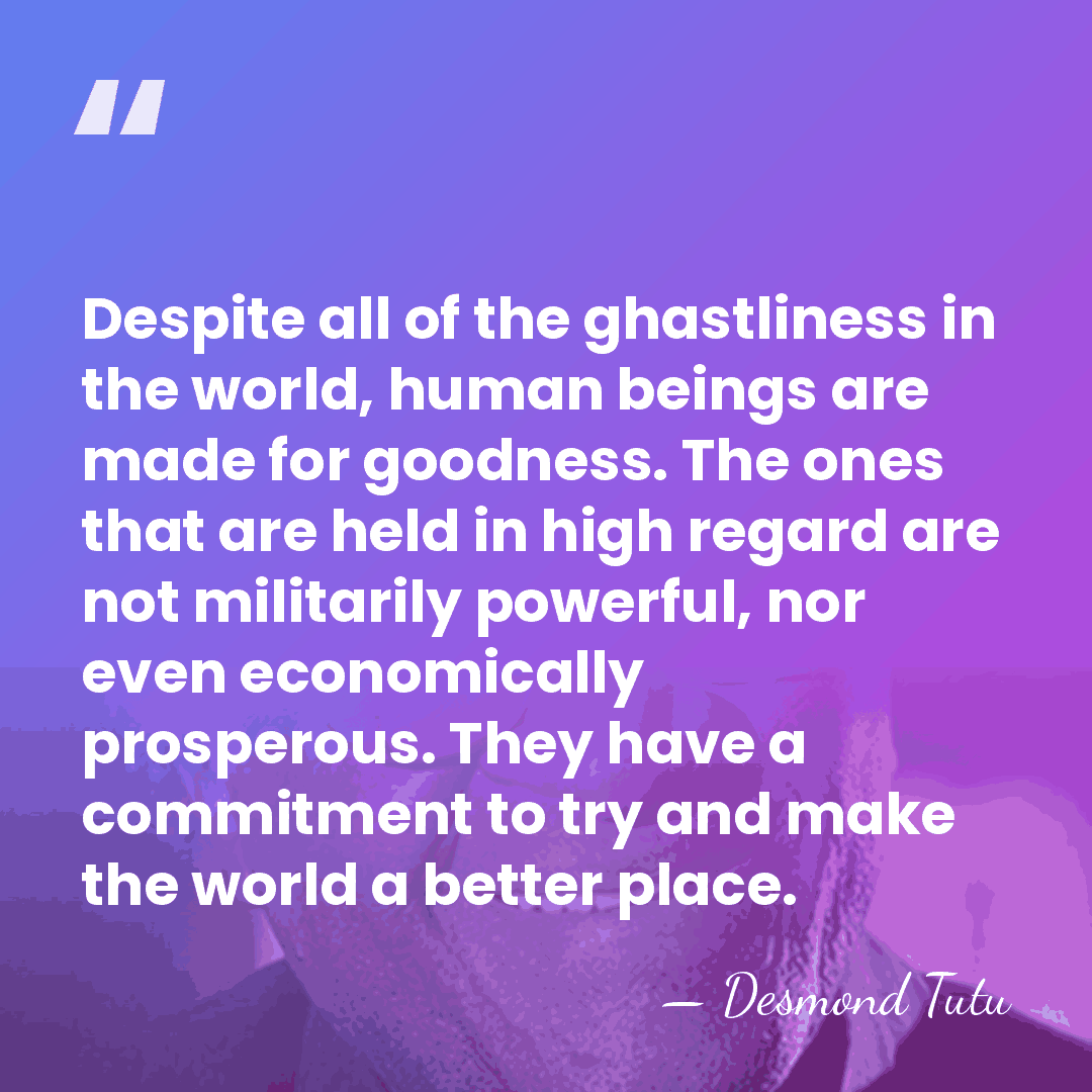 Despite all of the ghastliness in the world, human beings are made&hellip; - Desmond Tutu