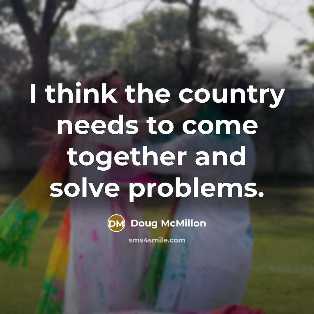 “I think the country needs to come together and solve…” quote by Doug McMillon