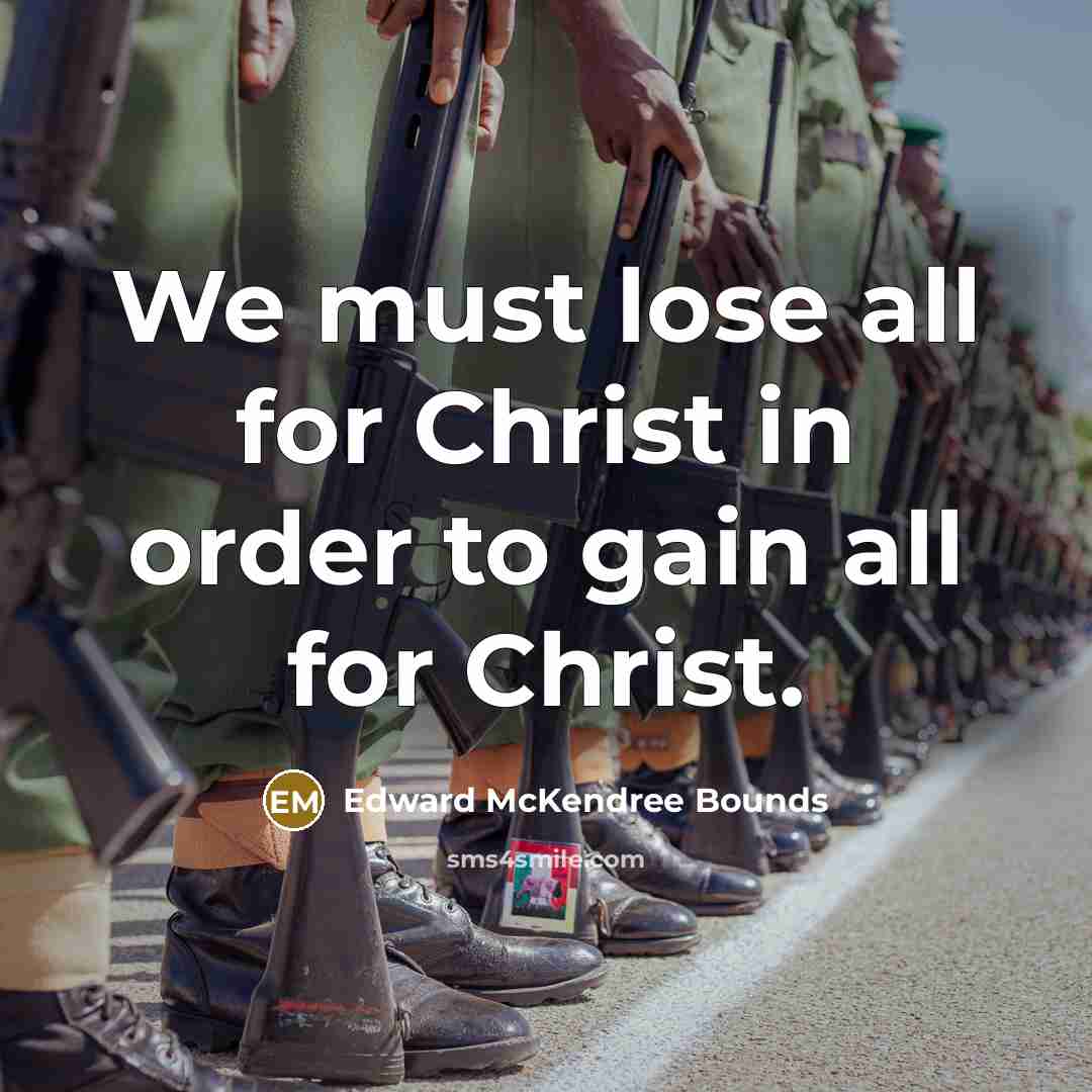 “We must lose all for Christ in order to gain…” quote by Edward McKendree Bounds