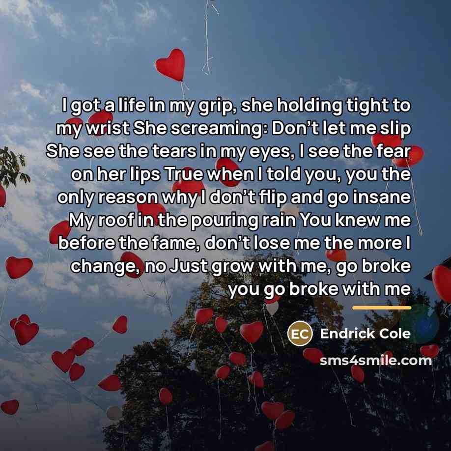 “I got a life in my grip, she holding tight…” quote by Endrick Cole