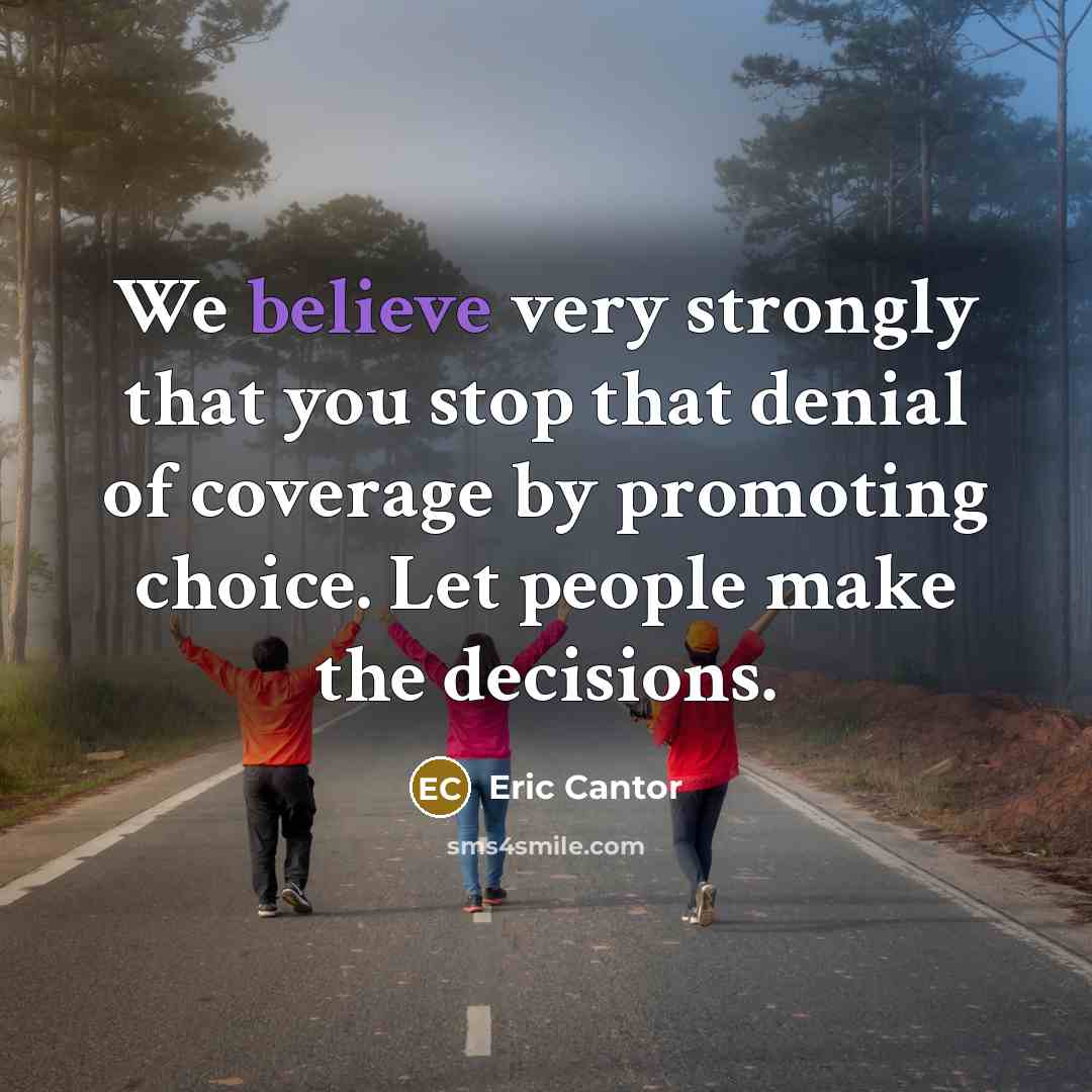 “We believe very strongly that you stop that denial of…” quote by Eric Cantor