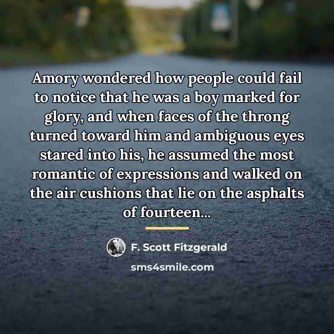 “Amory wondered how people could fail to notice that he…” quote by F. Scott Fitzgerald