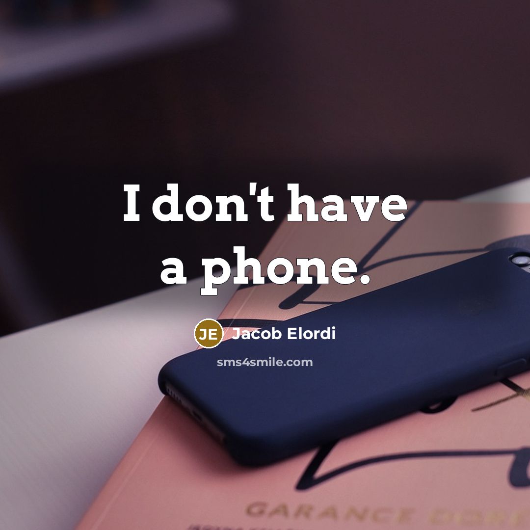 “I don't have a phone.…” quote by Jacob Elordi