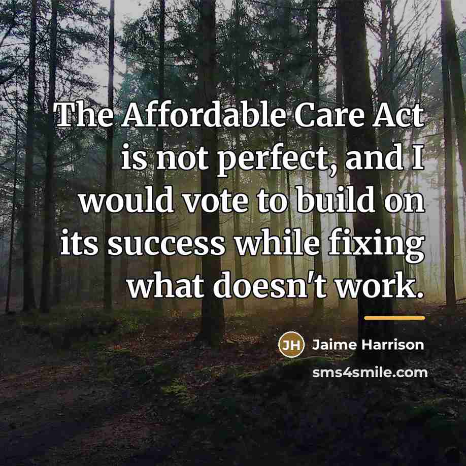 “The Affordable Care Act is not perfect, and I would…” quote by Jaime Harrison