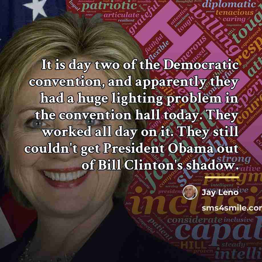 “It is day two of the Democratic convention, and apparently…” quote by Jay Leno