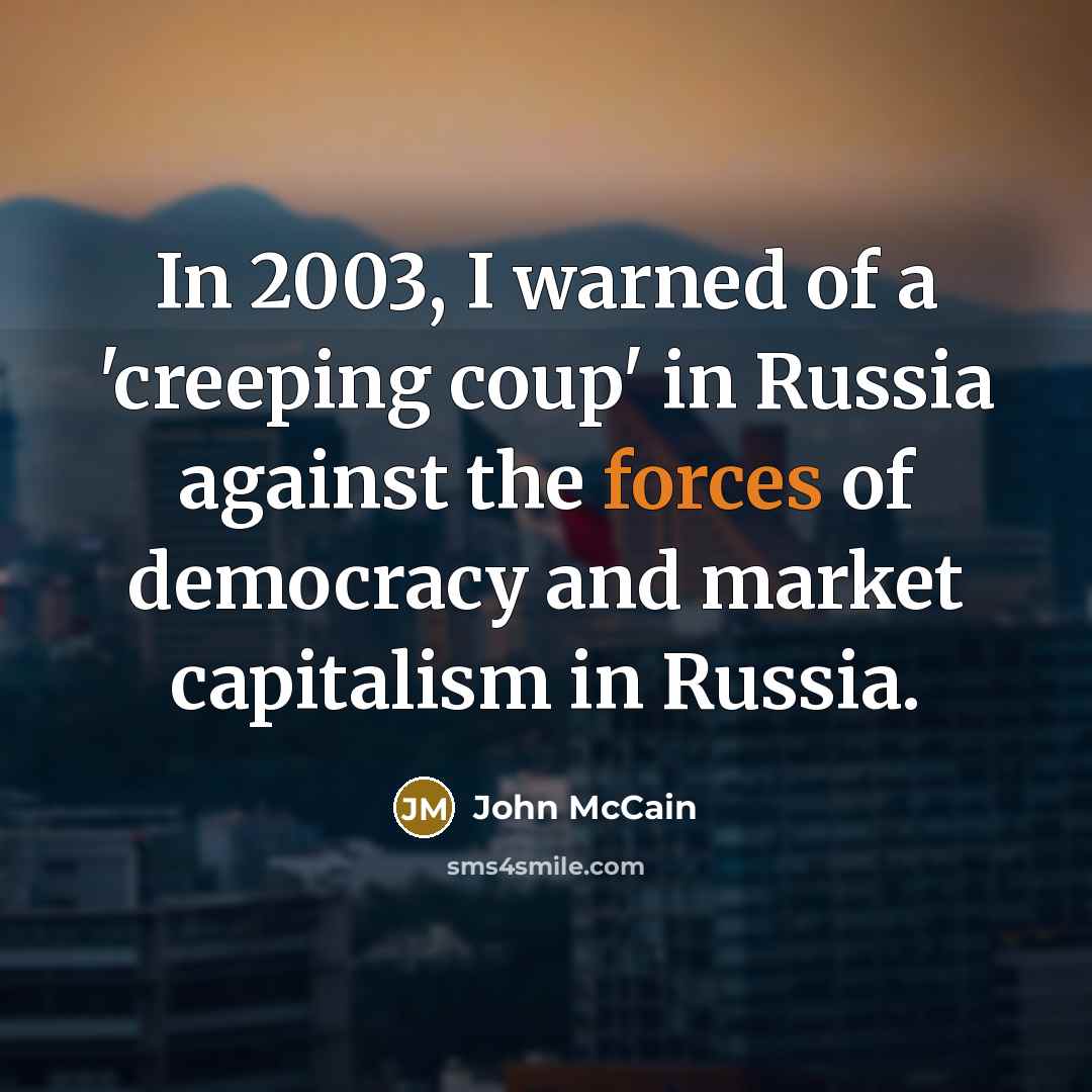 “In 2003, I warned of a 'creeping coup' in Russia…” quote by John McCain