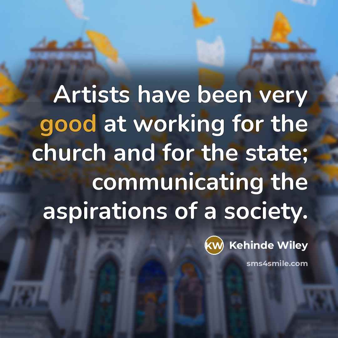 “Artists have been very good at working for the church…” quote by Kehinde Wiley