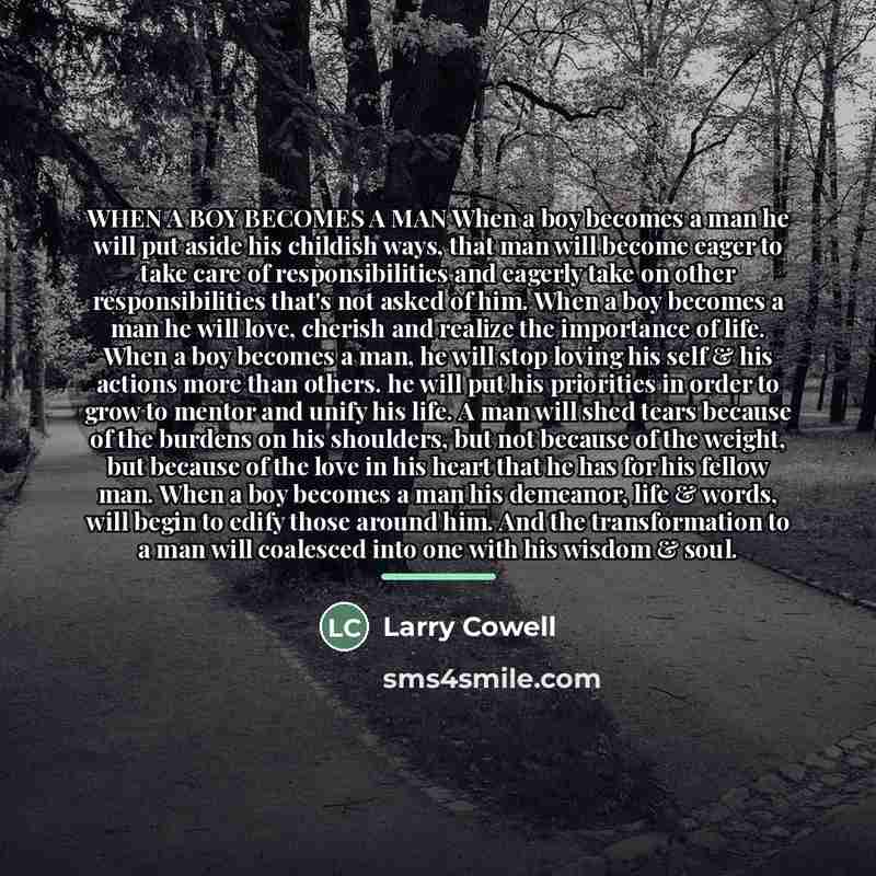 “WHEN A BOY BECOMES A MAN When a boy becomes…” quote by Larry Cowell