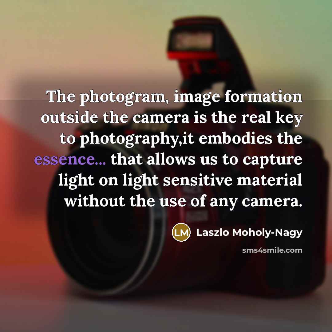 “The photogram, image formation outside the camera is the real…” quote by Laszlo Moholy-Nagy