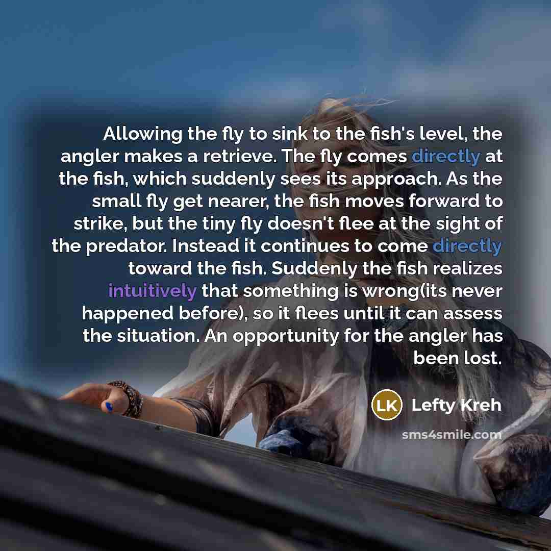 “Allowing the fly to sink to the fish's level, the…” quote by Lefty Kreh