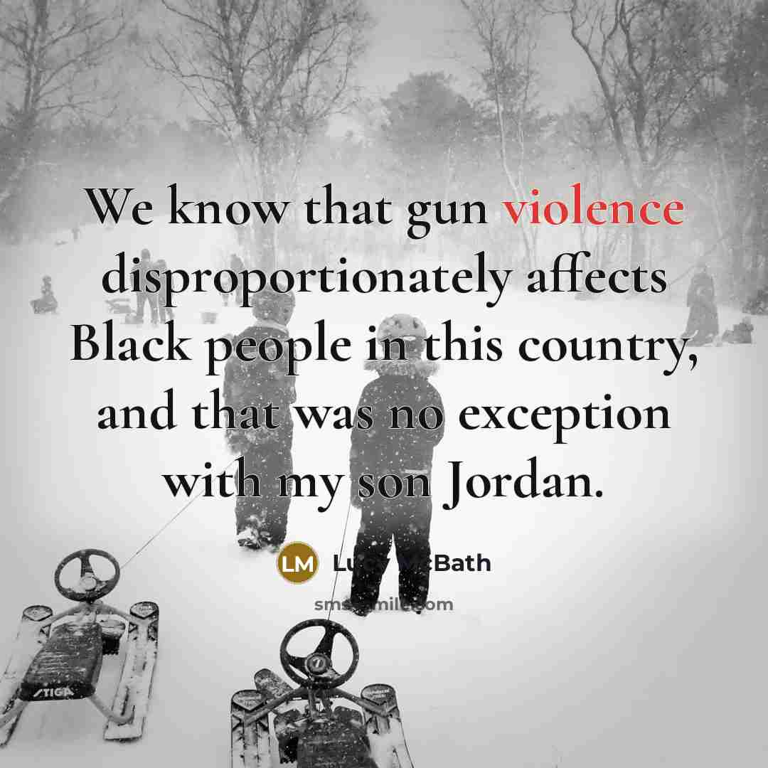 “We know that gun violence disproportionately affects Black people in…” quote by Lucy McBath