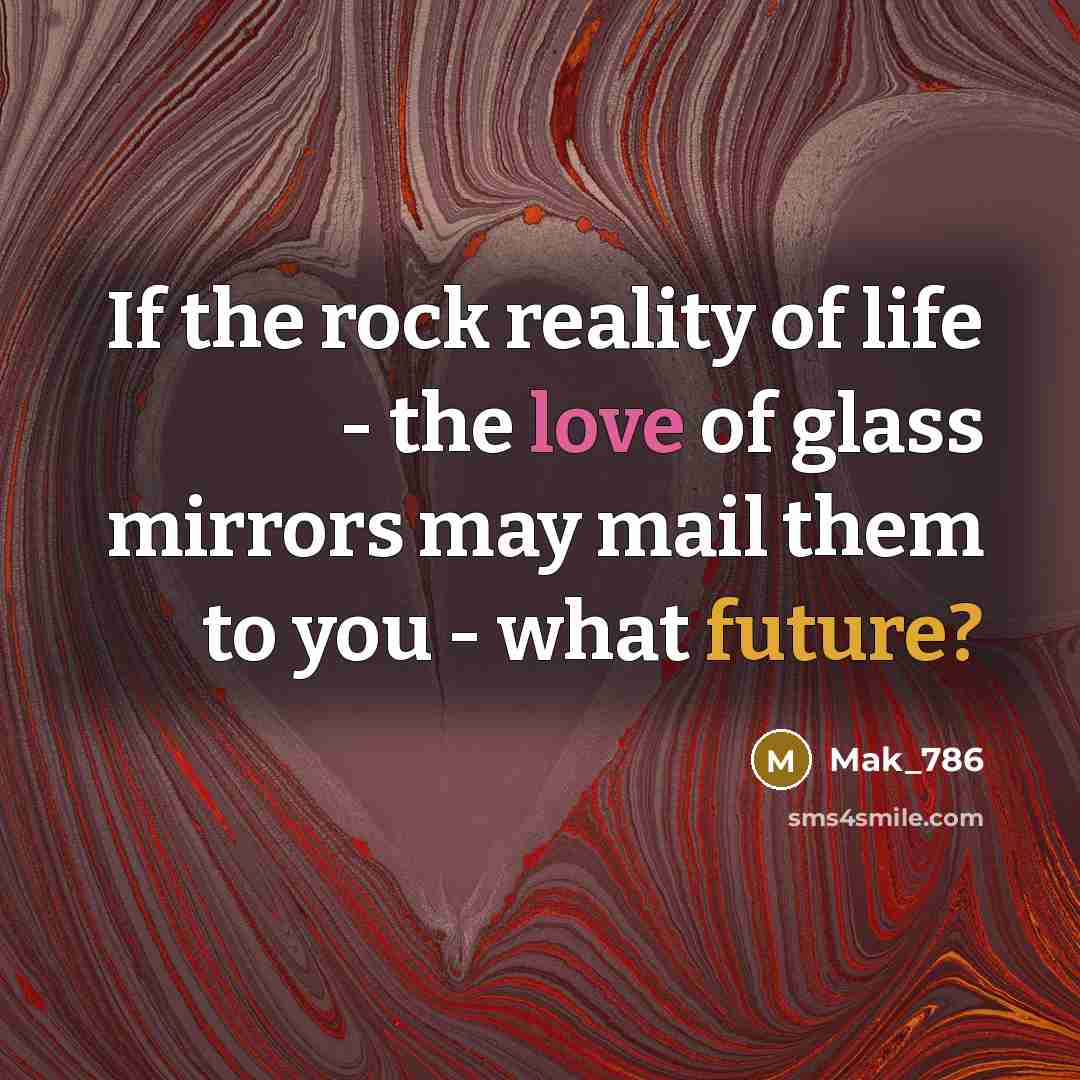 “If the rock reality of life - the love of…” quote by Mak_786