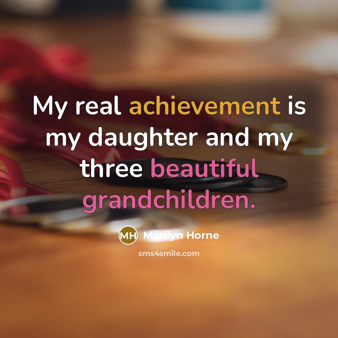 “My real achievement is my daughter and my three beautiful…” quote by Marilyn Horne