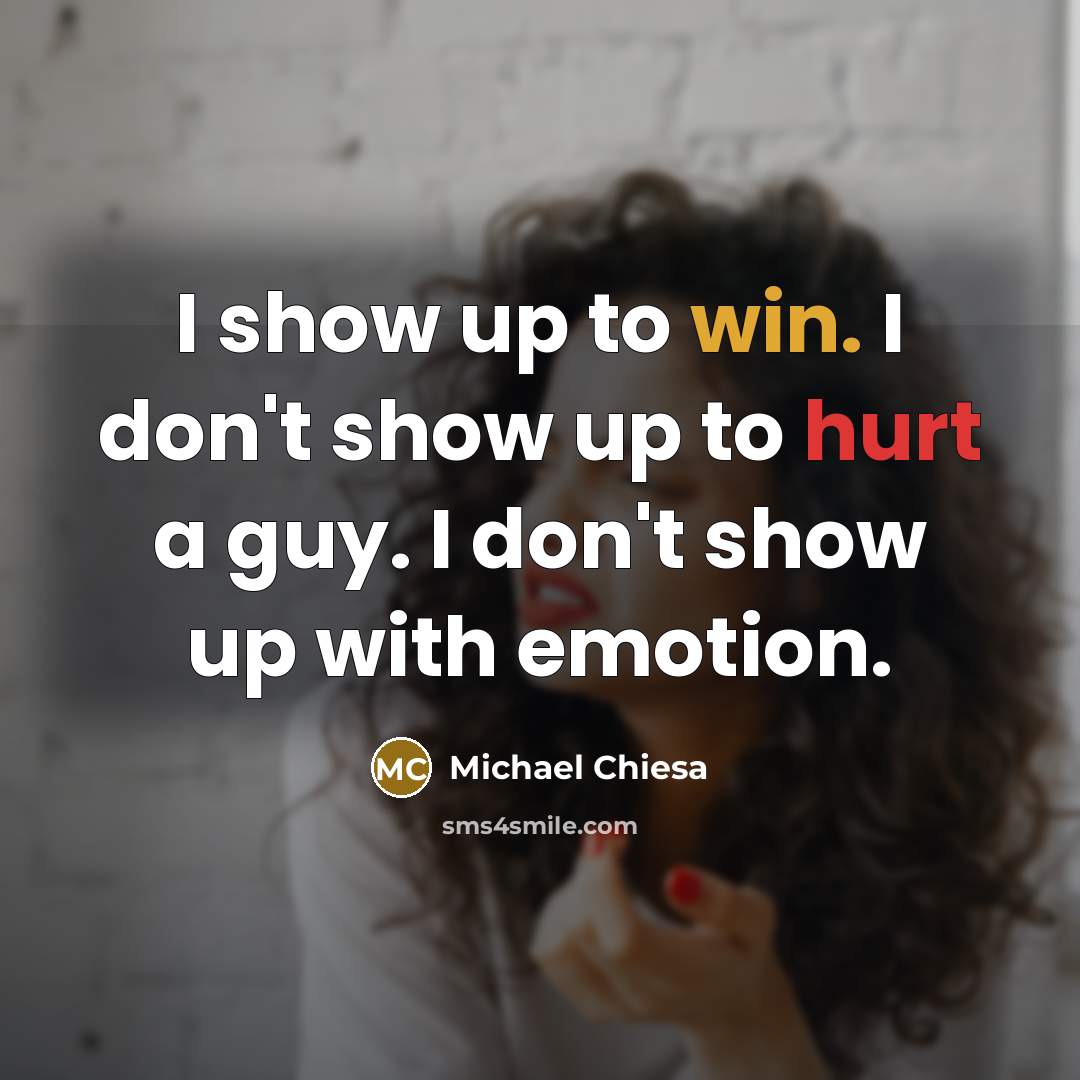 “I show up to win. I don't show up to…” quote by Michael Chiesa