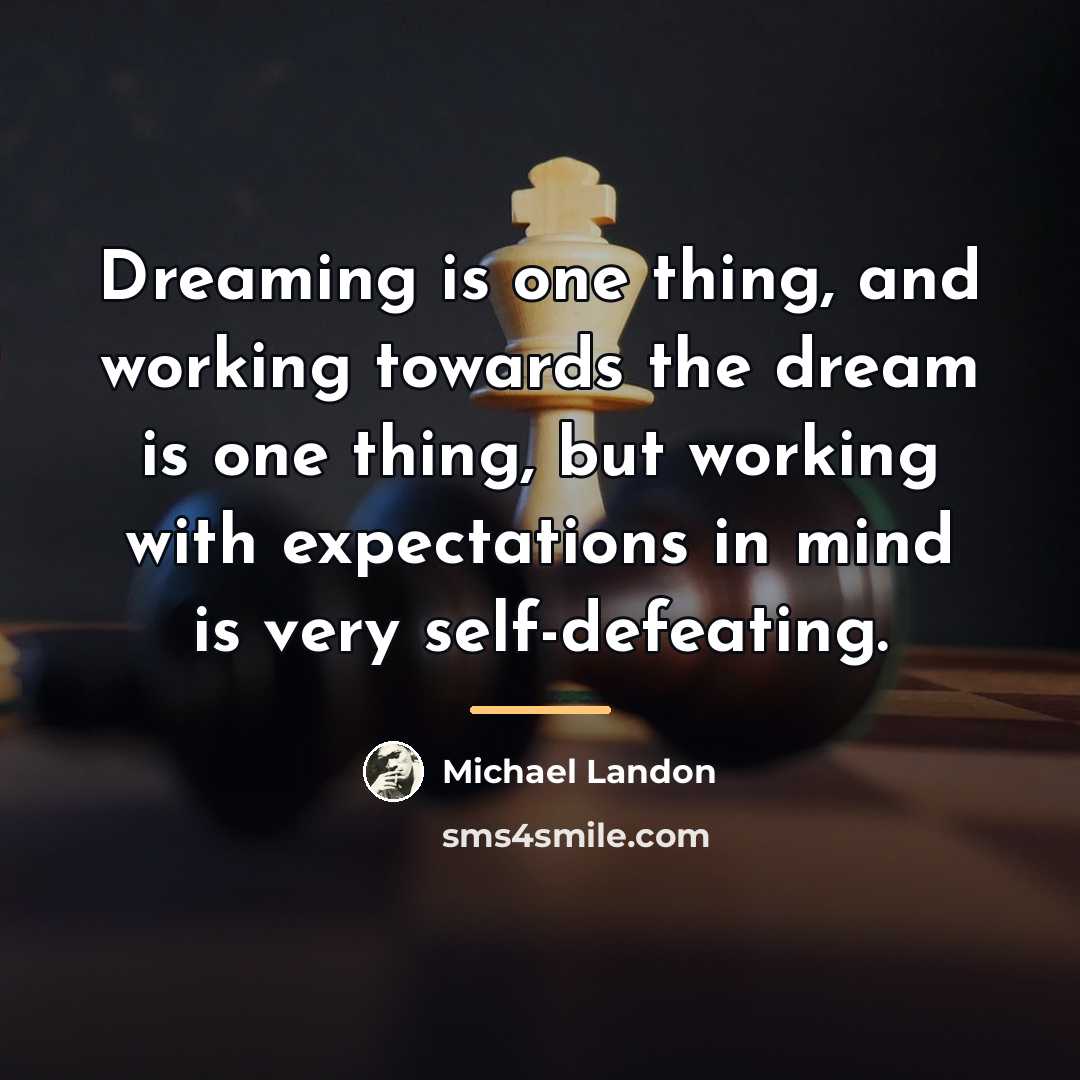“Dreaming is one thing, and working towards the dream is…” quote by Michael Landon