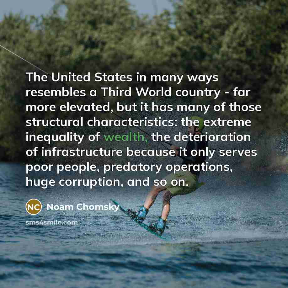 “The United States in many ways resembles a Third World…” quote by Noam Chomsky