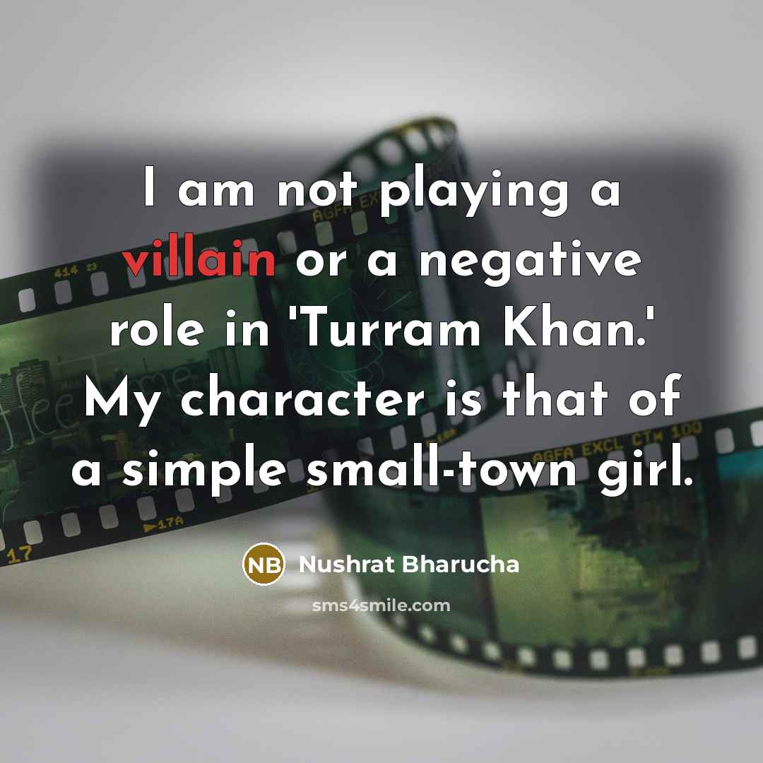 “I am not playing a villain or a negative role…” quote by Nushrat Bharucha