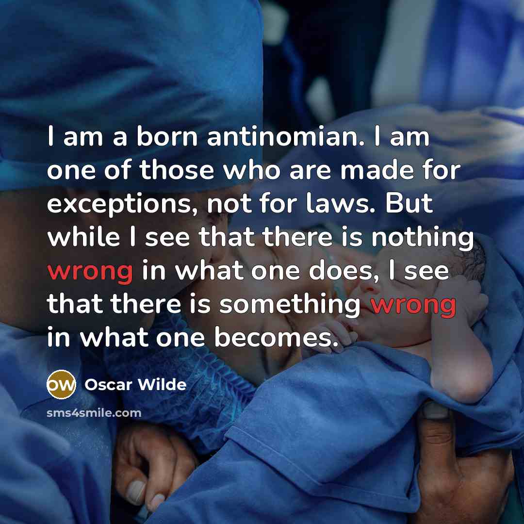 “I am a born antinomian. I am one of those…” quote by Oscar Wilde