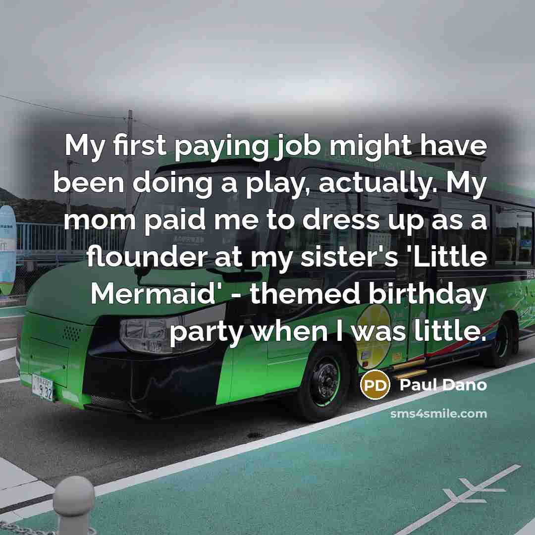 “My first paying job might have been doing a play,…” quote by Paul Dano