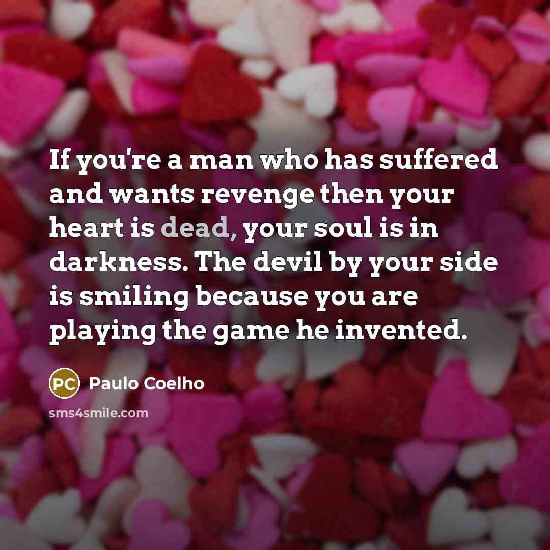 “If you're a man who has suffered and wants revenge…” quote by Paulo Coelho