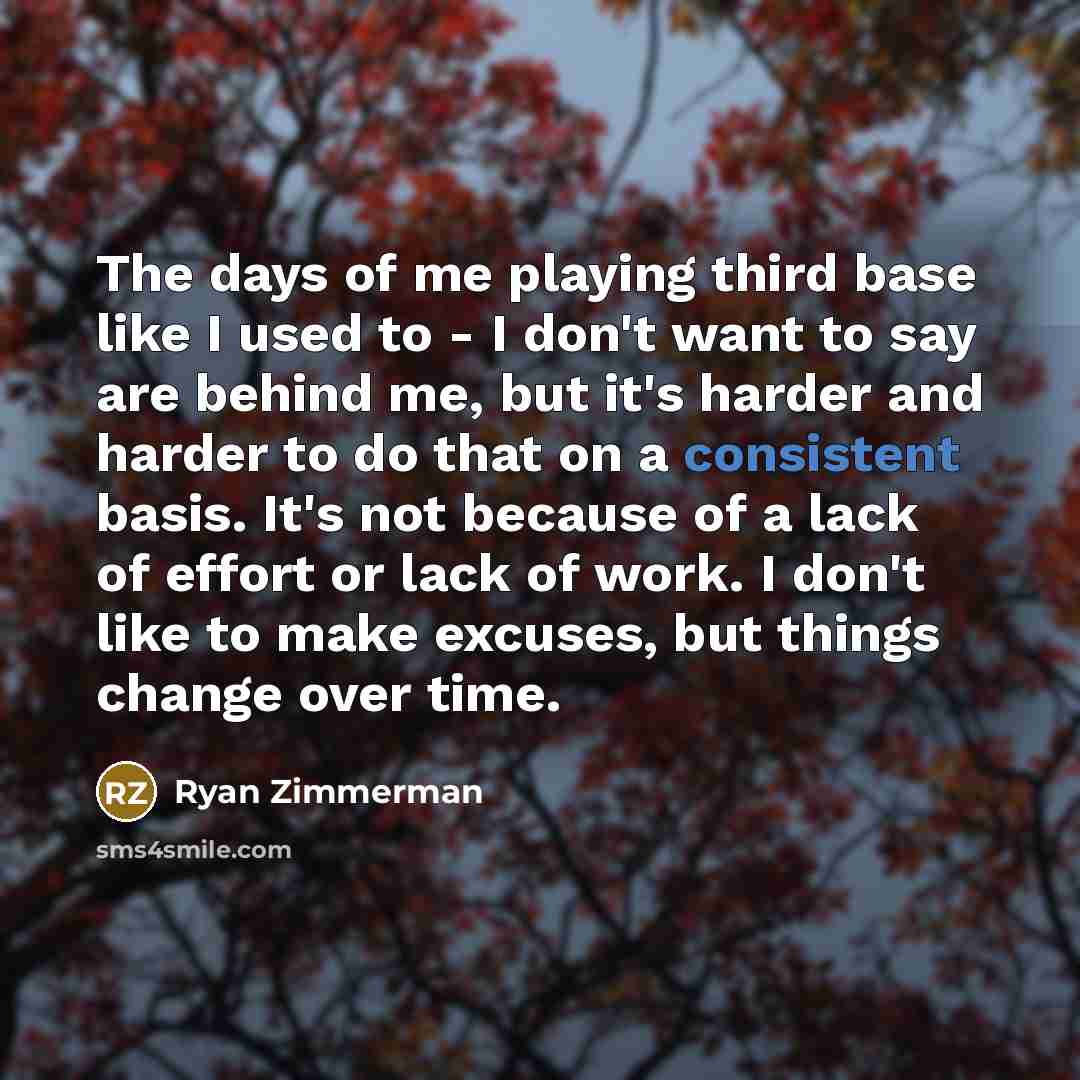 “The days of me playing third base like I used…” quote by Ryan Zimmerman