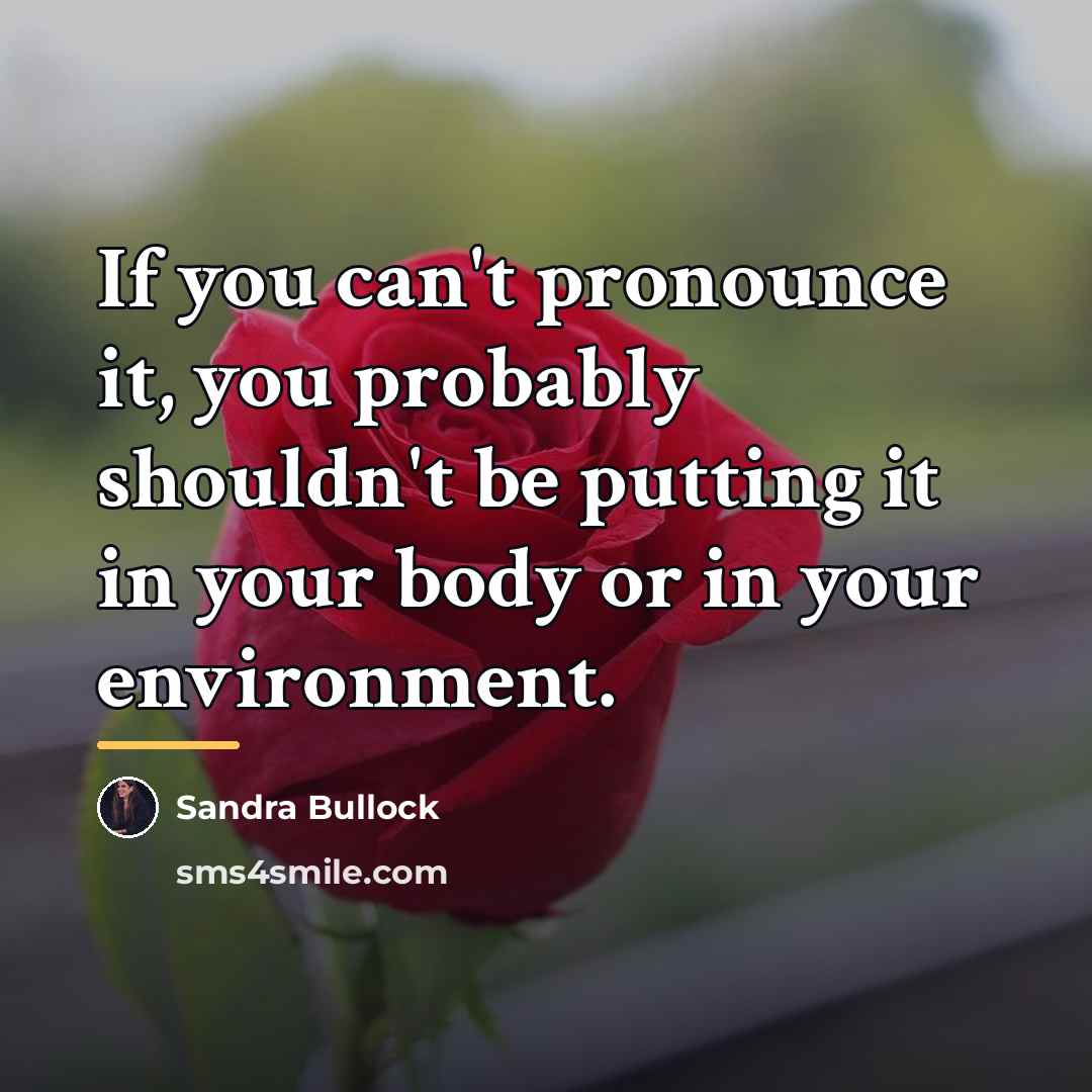 “If you can't pronounce it, you probably shouldn't be putting…” quote by Sandra Bullock