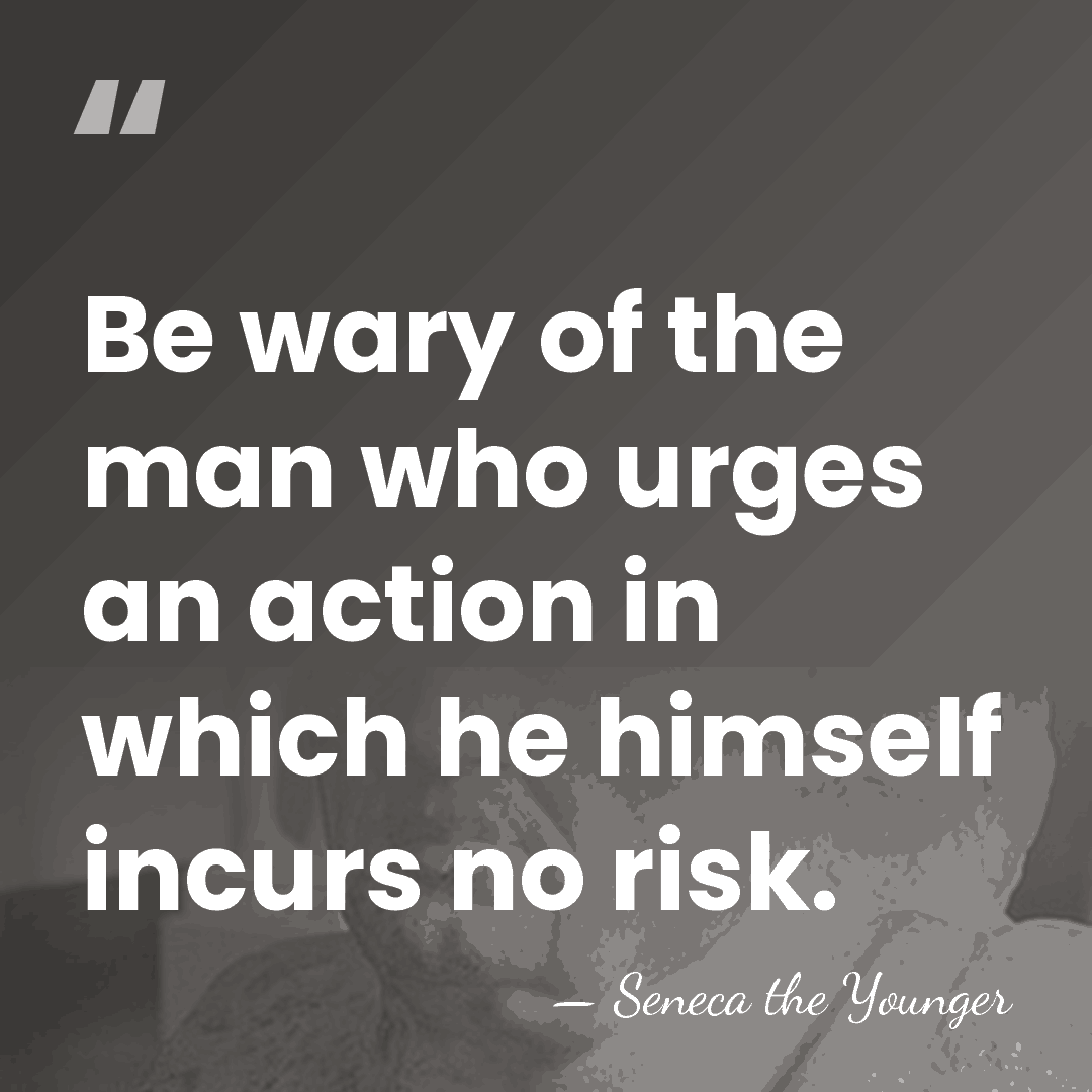 Be wary of the man who urges an action in which he&hellip; - Seneca the Younger