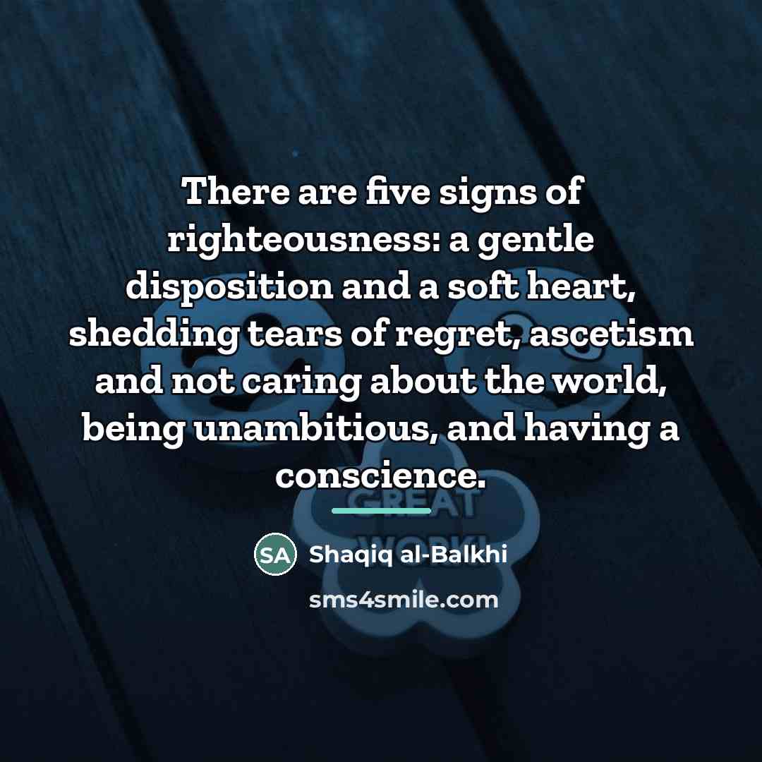 “There are five signs of righteousness: a gentle disposition and…” quote by Shaqiq al-Balkhi