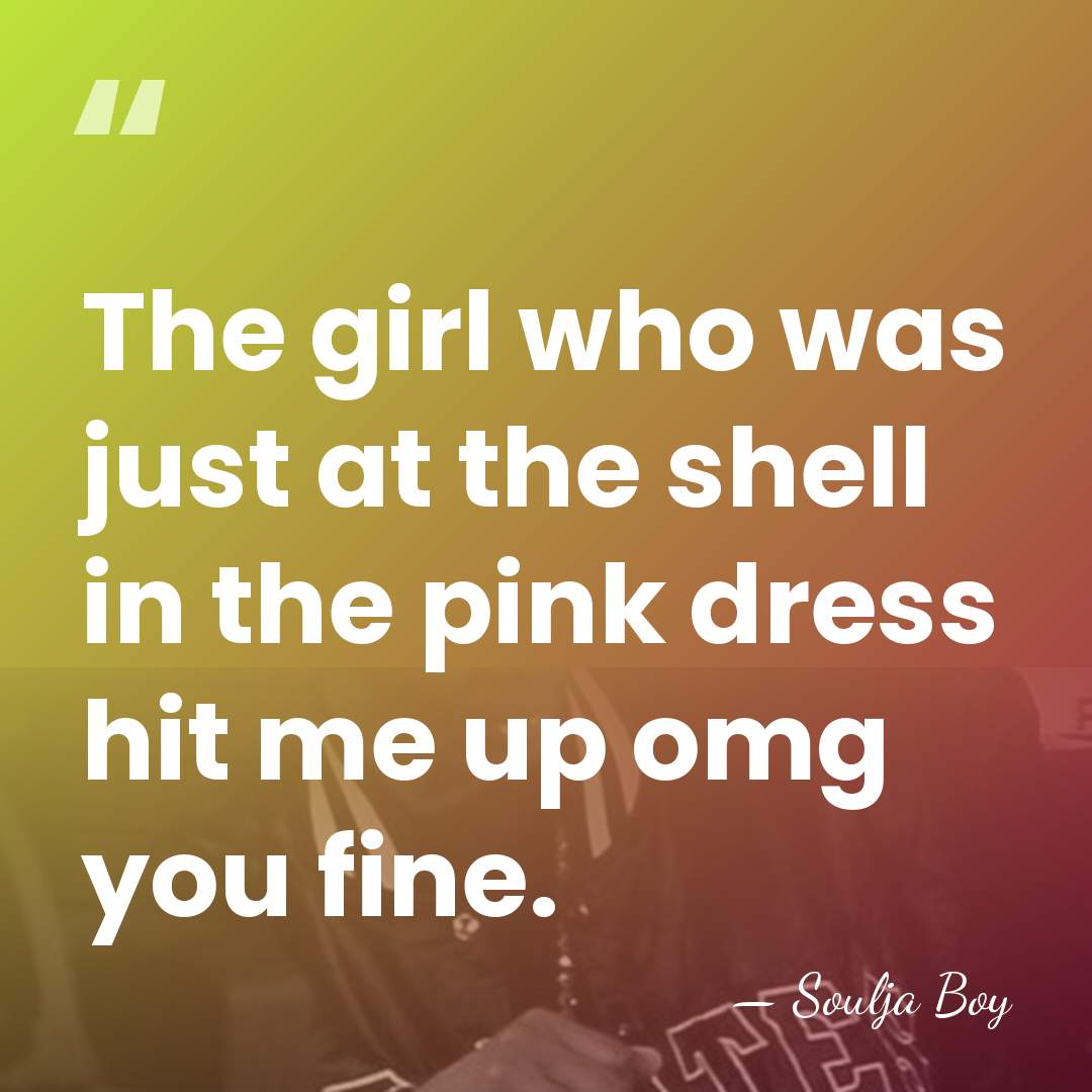 The girl who was just at the shell in the pink dress&hellip; - Soulja Boy