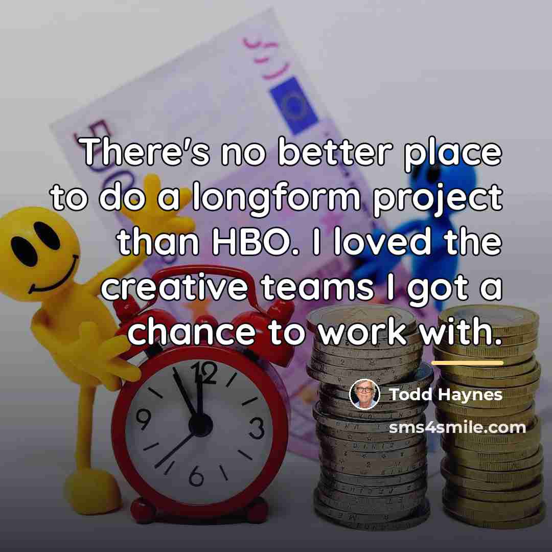 “There's no better place to do a longform project than…” quote by Todd Haynes