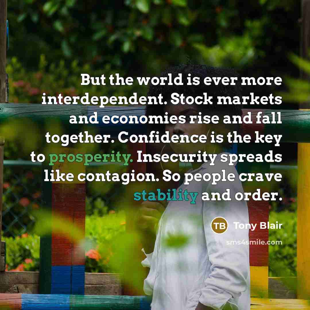 “But the world is ever more interdependent. Stock markets and…” quote by Tony Blair