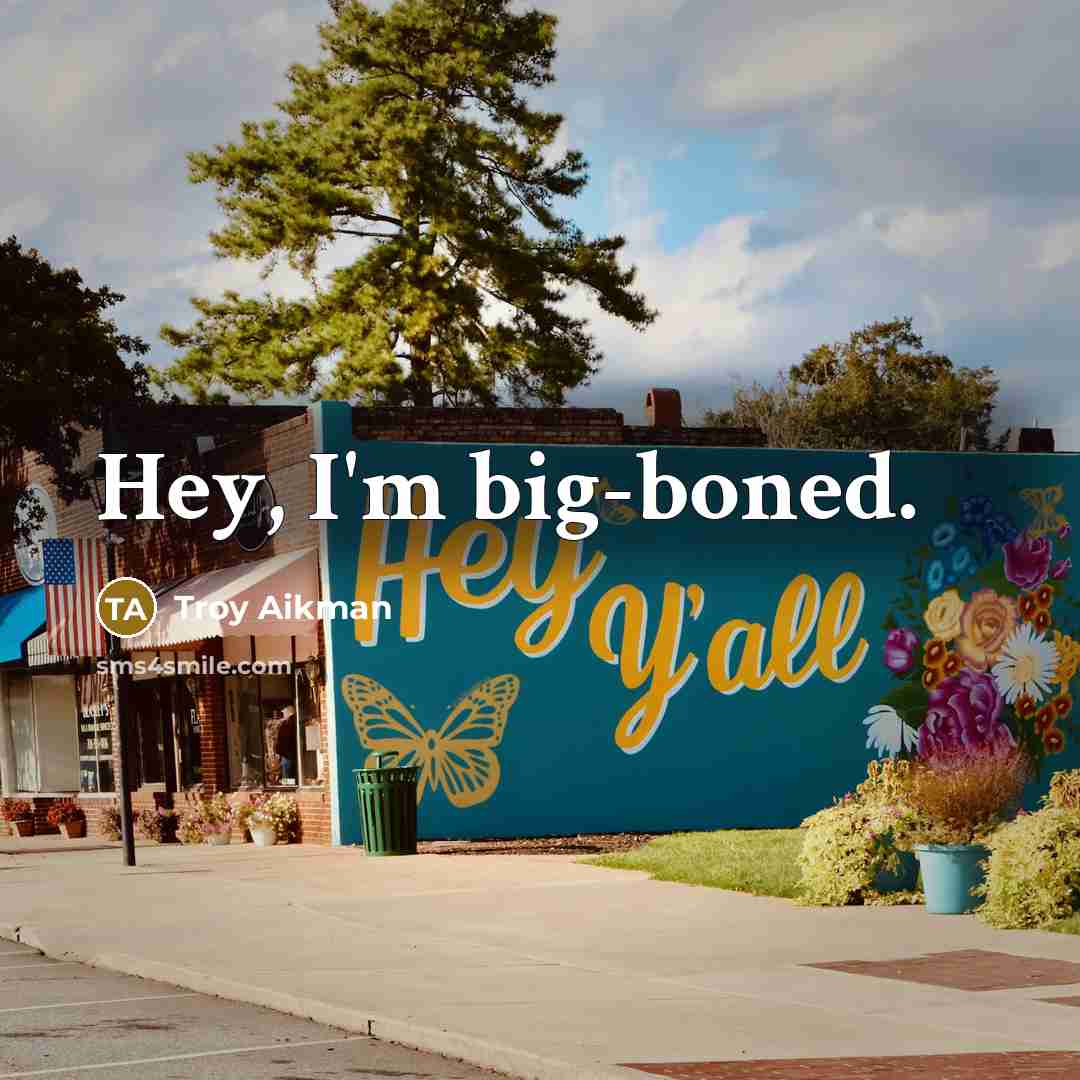 “Hey, I'm big-boned.…” quote by Troy Aikman