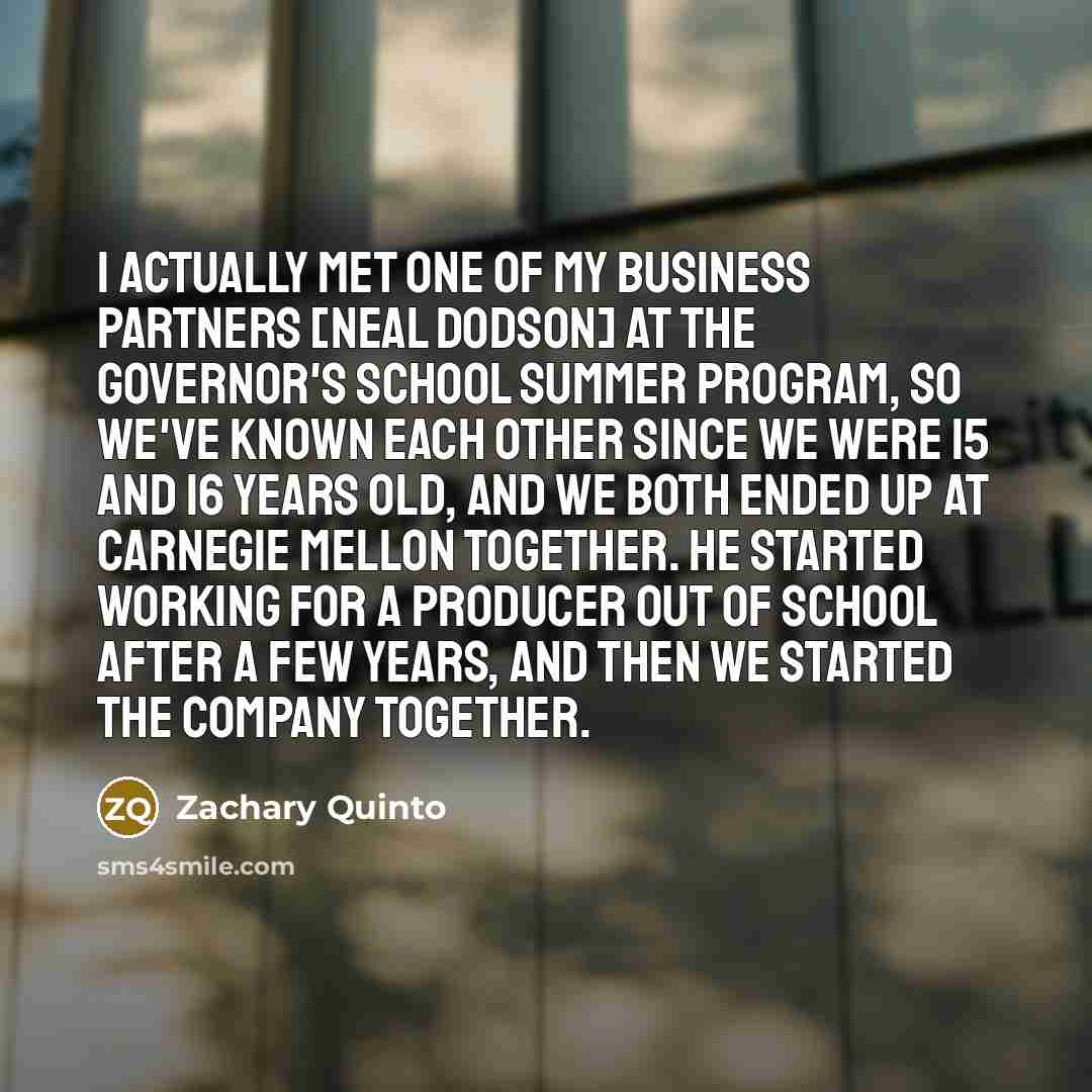 “I actually met one of my business partners [Neal Dodson]…” quote by Zachary Quinto