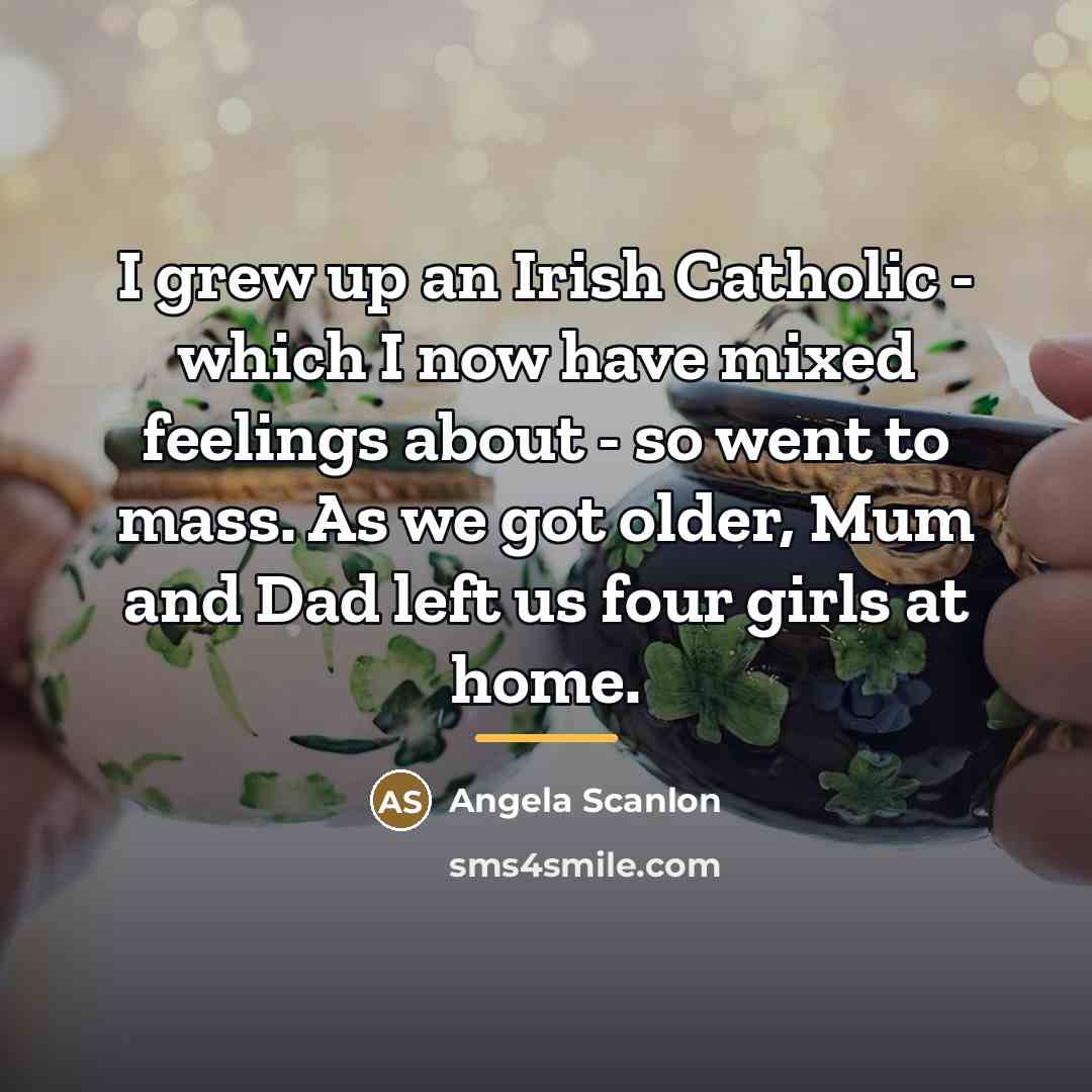 “I grew up an Irish Catholic - which I now…” quote by Angela Scanlon