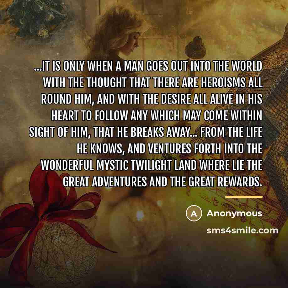 “...it is only when a man goes out into the…” quote by Anonymous