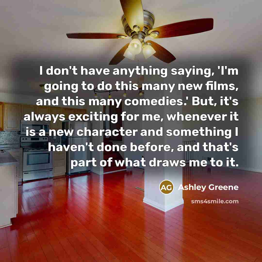 “I don't have anything saying, 'I'm going to do this…” quote by Ashley Greene