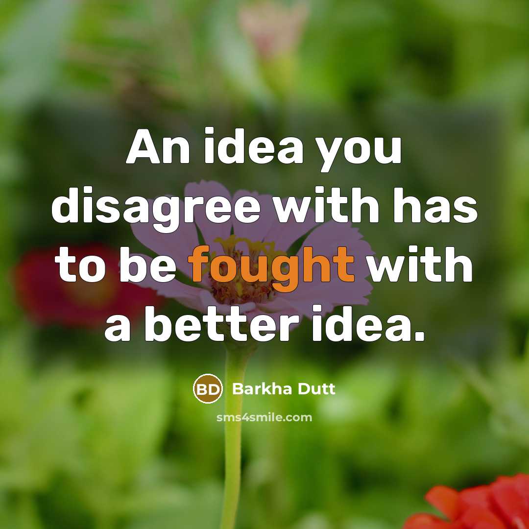 “An idea you disagree with has to be fought with…” quote by Barkha Dutt