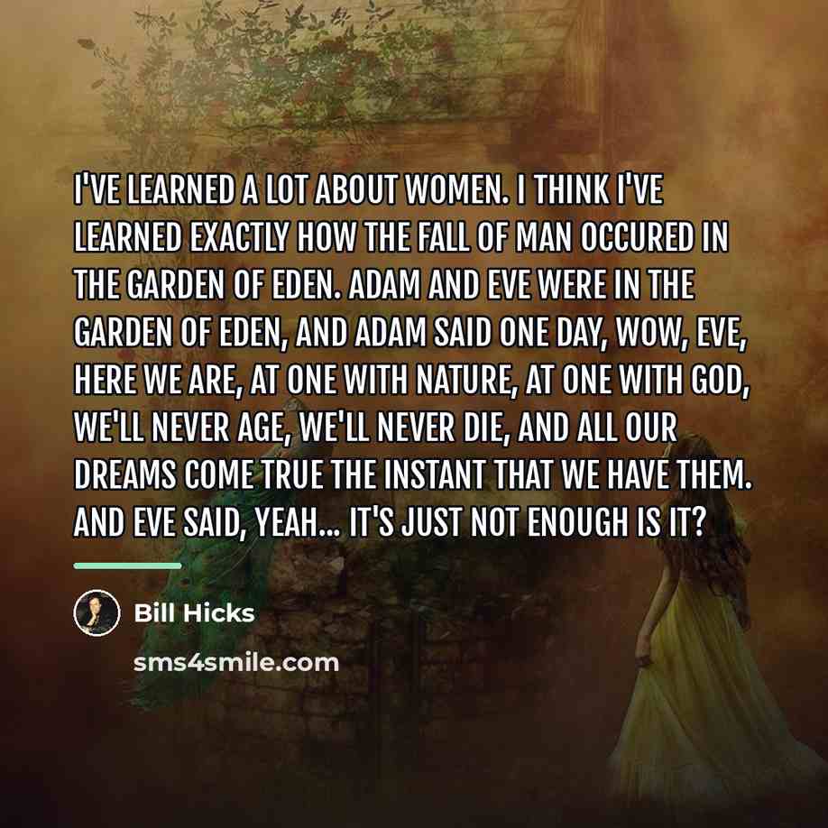 “I've learned a lot about women. I think I've learned…” quote by Bill Hicks