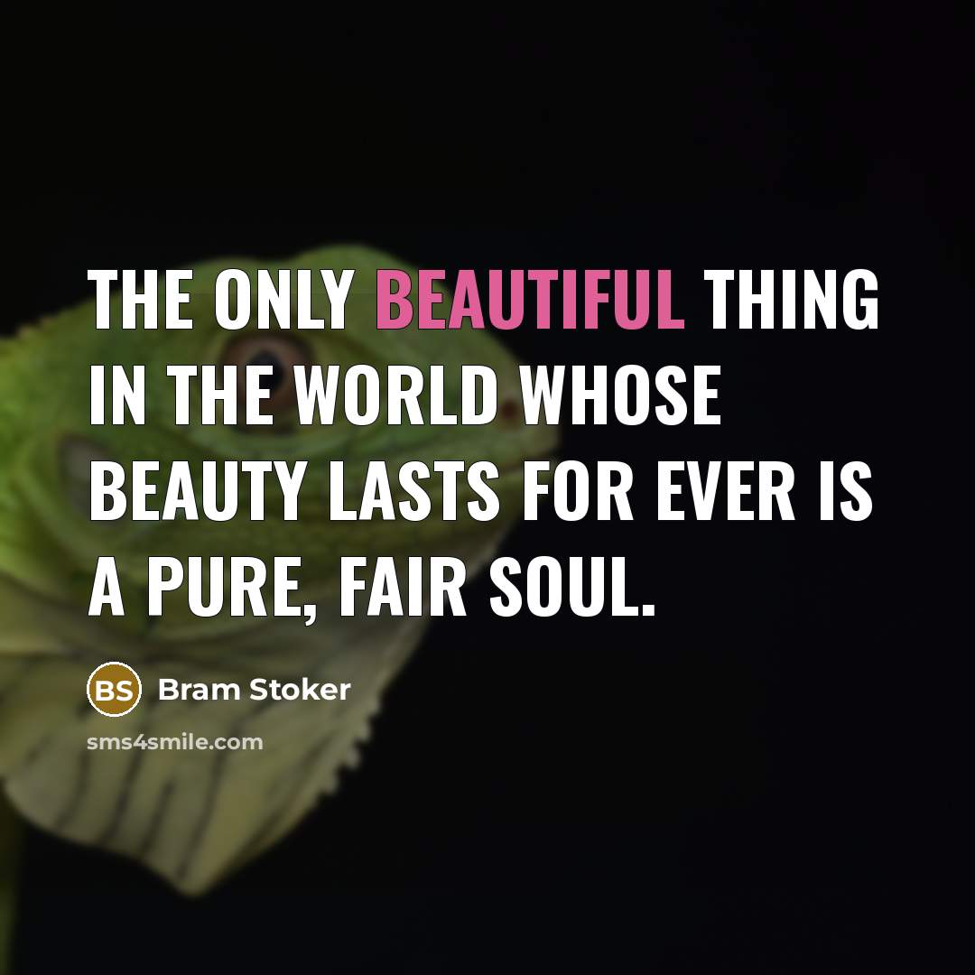 “The only beautiful thing in the world whose beauty lasts…” quote by Bram Stoker