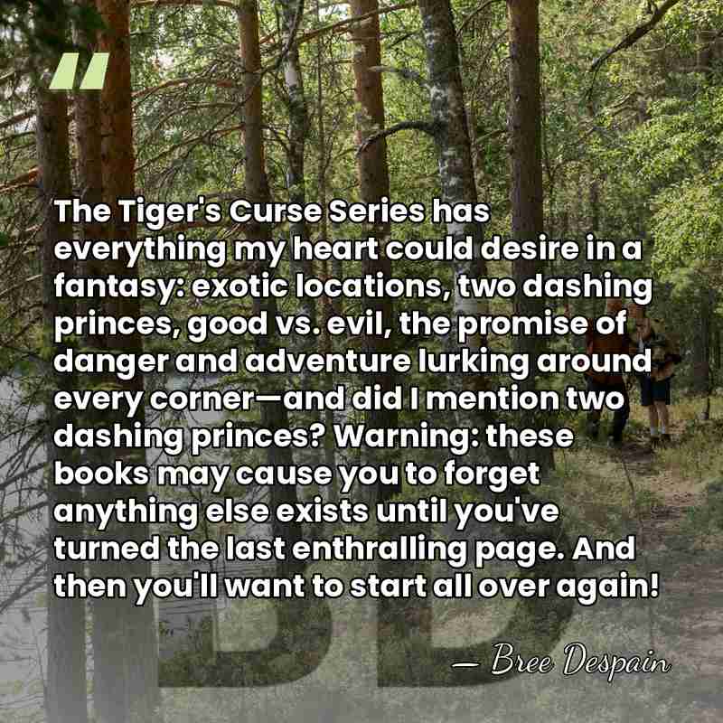 The Tiger's Curse Series has everything my heart could desire in a&hellip; - Bree Despain