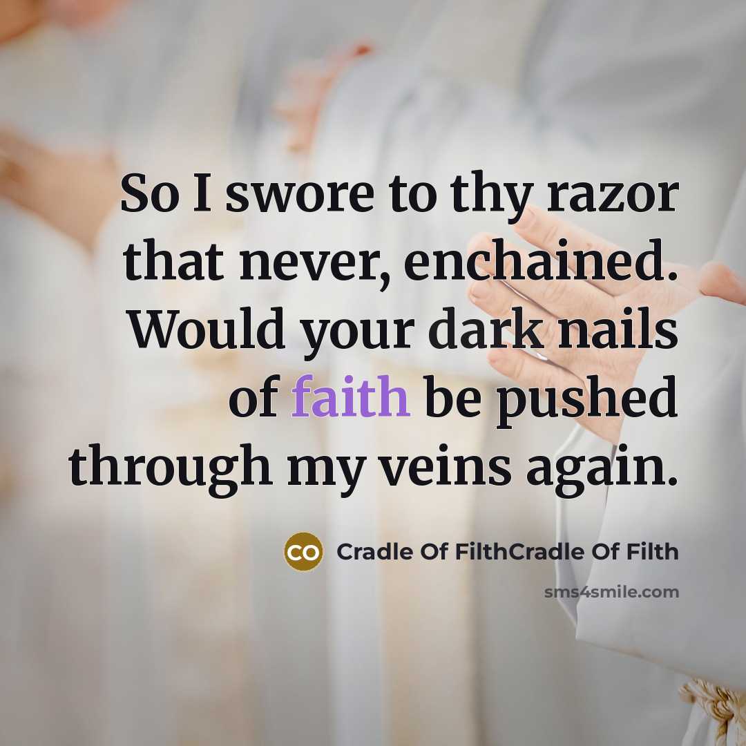“So I swore to thy razor that never, enchained. Would…” quote by Cradle Of FilthCradle Of Filth
