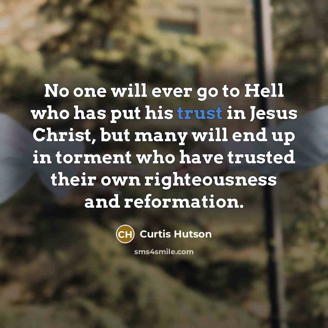 “No one will ever go to Hell who has put…” quote by Curtis Hutson