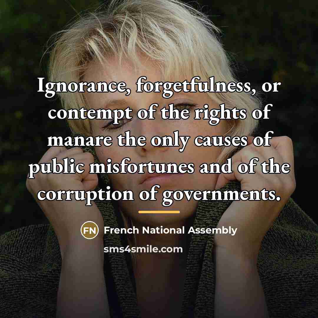 “Ignorance, forgetfulness, or contempt of the rights of manare the…” quote by French National Assembly