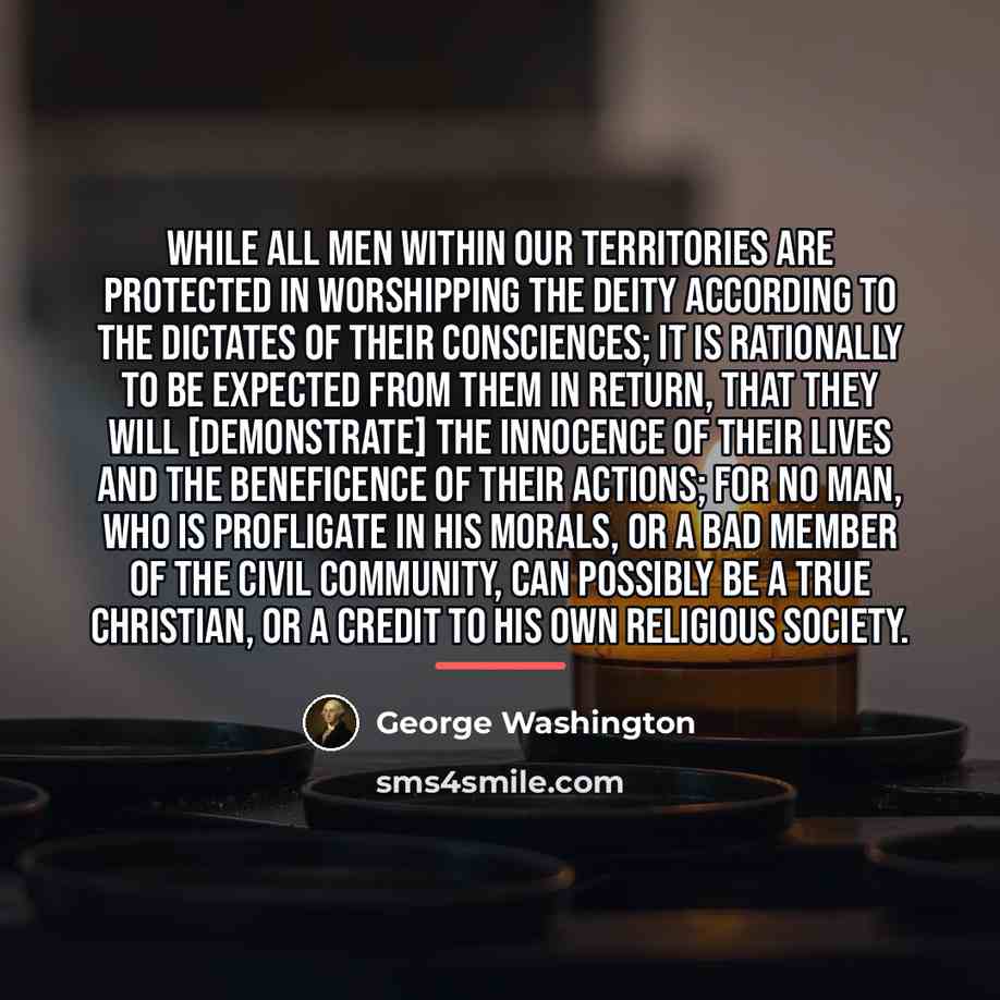 “While all men within our territories are protected in worshipping…” quote by George Washington