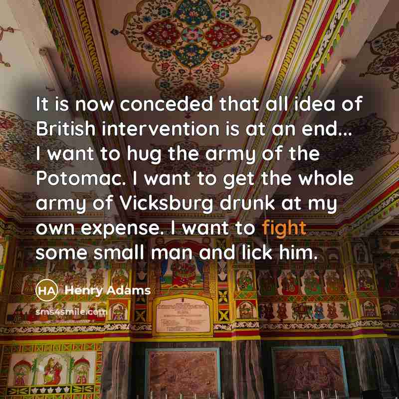 “It is now conceded that all idea of British intervention…” quote by Henry Adams