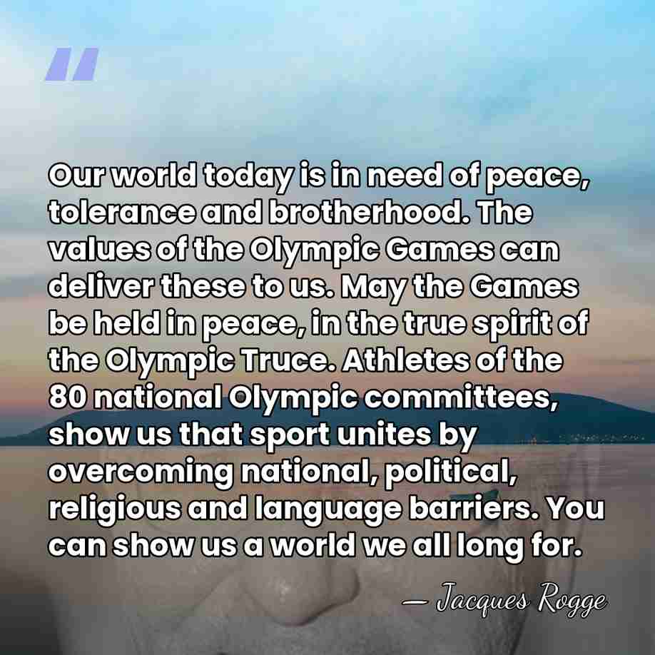 Our world today is in need of peace, tolerance and brotherhood. The&hellip; - Jacques Rogge