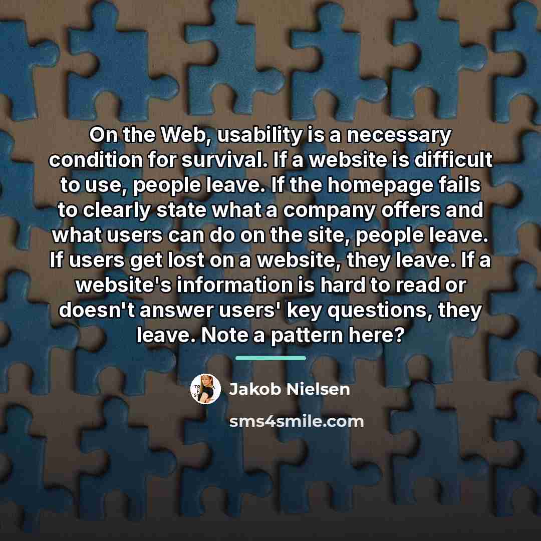 “On the Web, usability is a necessary condition for survival.…” quote by Jakob Nielsen