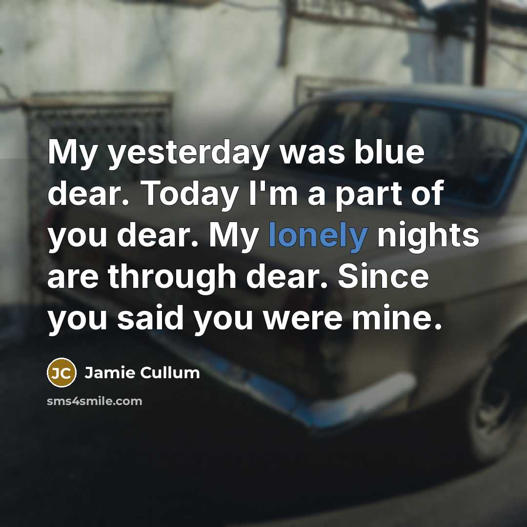 “My yesterday was blue dear. Today I'm a part of…” quote by Jamie Cullum