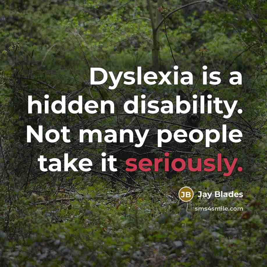 “Dyslexia is a hidden disability. Not many people take it seriously.” quote by Jay Blades