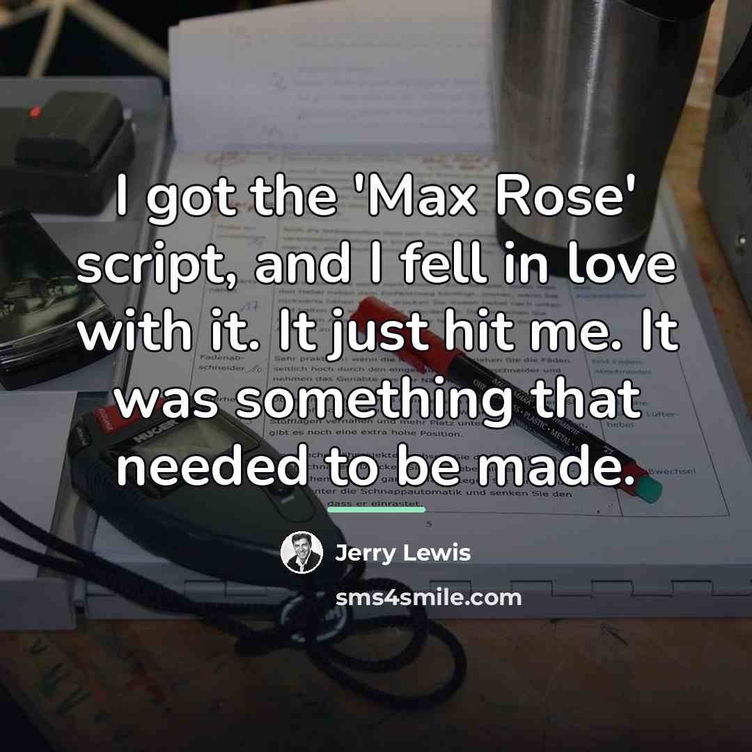 “I got the 'Max Rose' script, and I fell in…” quote by Jerry Lewis